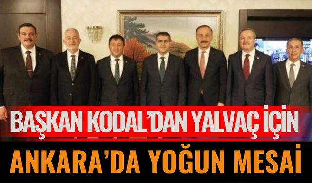 Başkan Kodal’dan Yalvaç İçin Ankara’da Yoğun Mesai