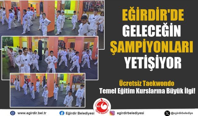 Eğirdir’de Ücretsiz Taekwondo Temel Eğitim Kursları