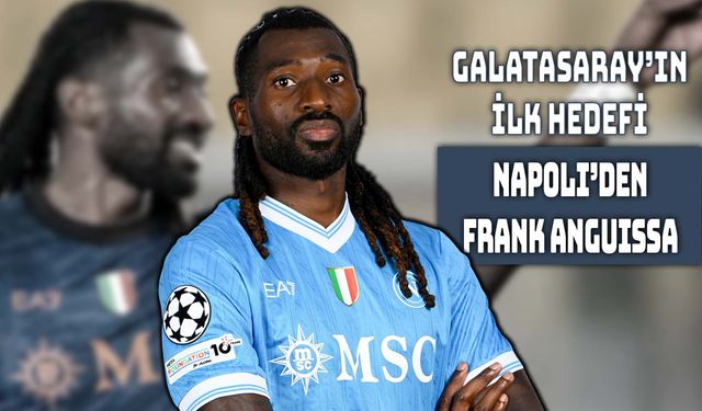 Galatasaray’ın Frank Anguissa Planı