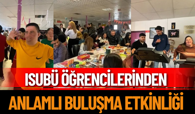 ISUBÜ Öğrencilerinden Anlamlı Buluşma Etkinliği