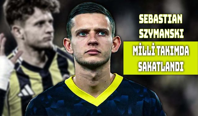 Fenerbahçe’de Sebastian Szymanski Alarmı!