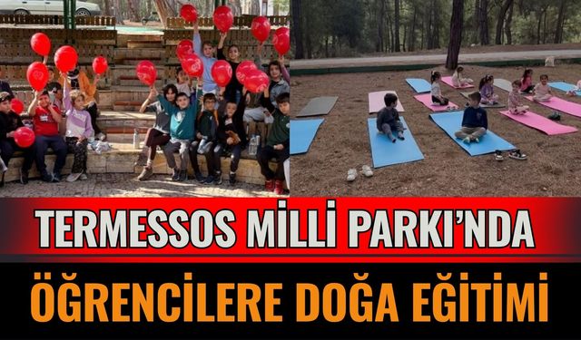 Termessos Milli Parkı’nda Öğrencilere Doğa Eğitimi