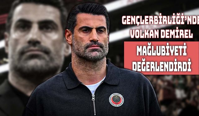 Volkan Demirel'den Mağlubiyet Sonrası Özeleştiri