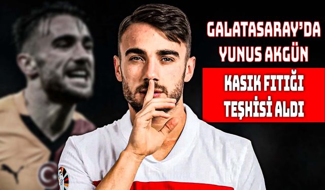 Yunus Akgün’den Galatasaray’a Kötü Haber