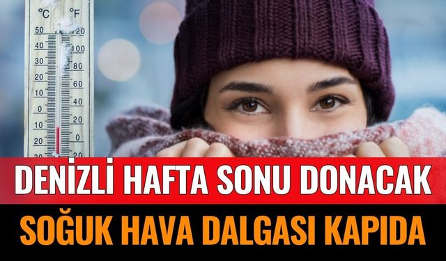 Denizli’de Soğuk Hava Dalgası Kapıda