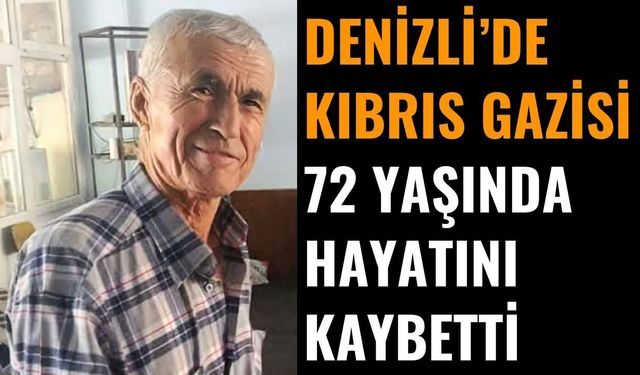 Denizli’de Kıbrıs Gazisi Hayatını Kaybetti