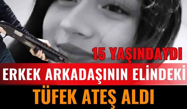 Denizli'de Tüfek Kazası 15 Yaşındaki Kızı Hayattan Kopardı