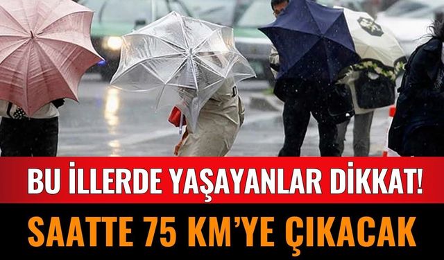 Bu İllerde Yaşayanlar Dikkat! Rüzgar 75 Km’ye Çıkacak