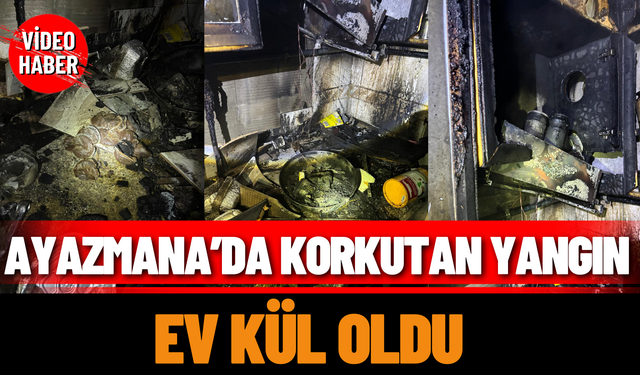 Ayazmana’da Korkutan Yangın: Ev Kül Oldu
