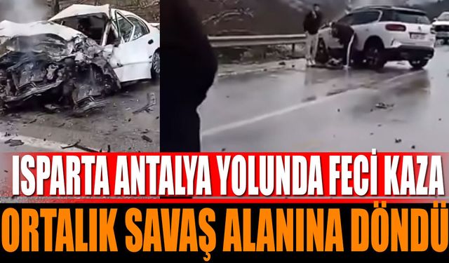 Isparta Antalya Yolunda korkunç kaza