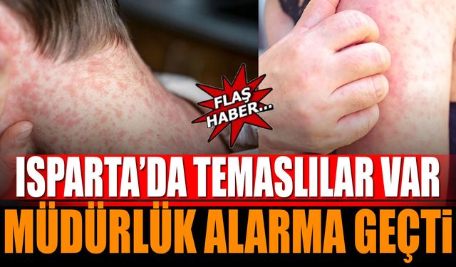 Ispartalılar dikkat! Isparta'da temaslılar var