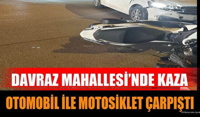 Davraz Mahallesi’nde Kaza Otomobil İle Motosiklet Çarpıştı