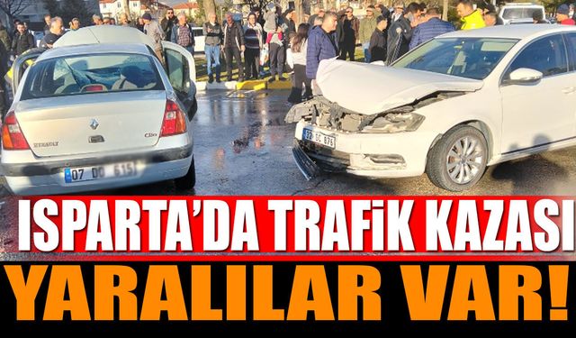 Isparta’da Trafik Kazası Yaralılar Var