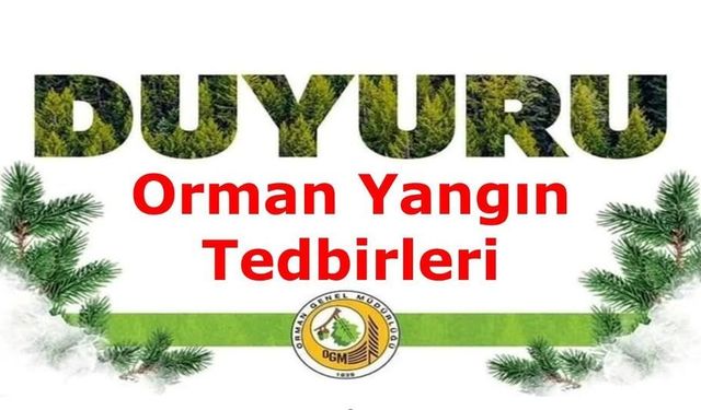Ormanlara Giriş Yasaklandı  Isparta ve Burdur’da Yangın Tedbirleri Artırıldı