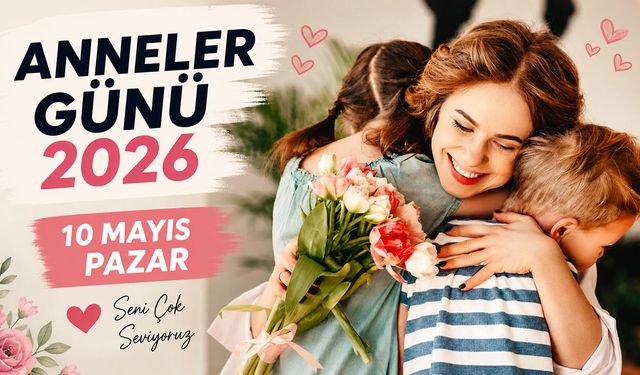 2026 Anneler Günü Ne Zaman? En Uygun ve Anlamlı Hediye Fikirleri