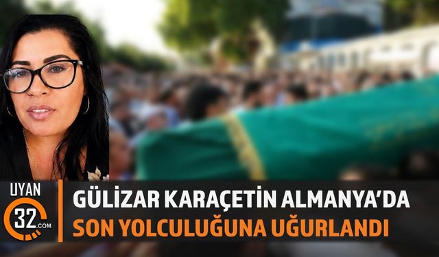 Almanya'da Son Yolculuğuna Uğurlandı