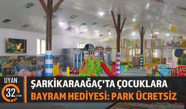 Şarkikaraağaç'ta Çocuklara Bayram Hediyesi: Park Ücretsiz