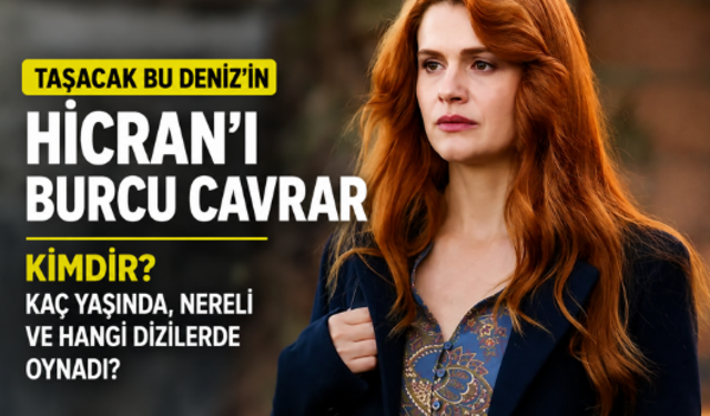 Taşacak Bu Deniz'in Hicran'ı Burcu Cavrar Kimdir? Kaç Yaşında, Nereli ve Hangi Dizilerde Oynadı?