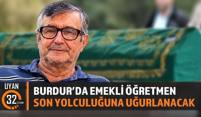 Burdur'da Tanınmış Eğitimci Hayatını Kaybetti