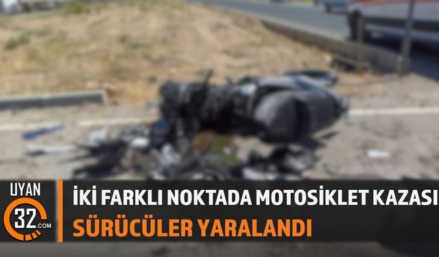 İki Farklı Noktada Motosiklet Kazası Sürücüler Yaralandı