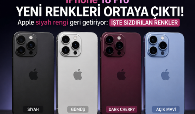 iPhone 18 Pro’nun Renkleri Sızdı! Apple’dan Siyah Sürprizi ve Yepyeni Bir Ton