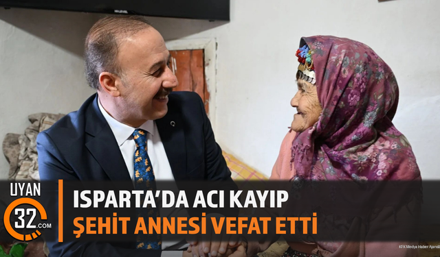 Isparta’da Acı Kayıp Şehit Annesi Vefat Etti
