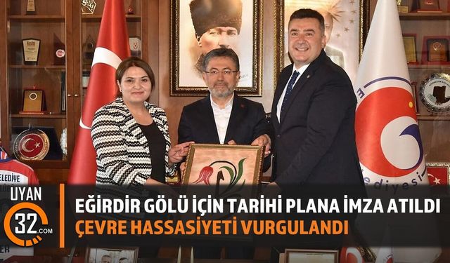 Isparta'da Eğirdir Gölü İçin Tarihi Su Eylem Planı Açıklandı
