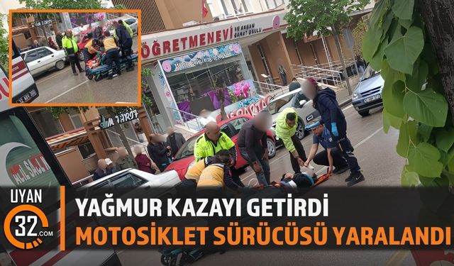 Isparta’da Yağış Nedeniyle Motosiklet Kazası