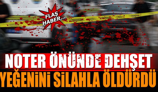 Noter Önünde Dehşet Yeğenini Silahla Öldürdü