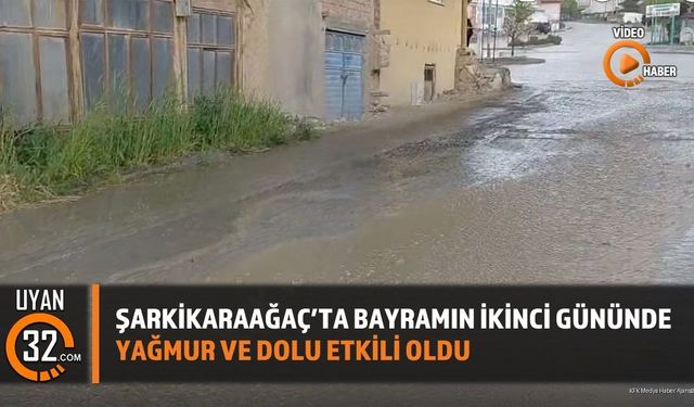 Şarkikaraağaç’ta Bayramın İkinci Gününde Yağmur ve Dolu Etkili Oldu