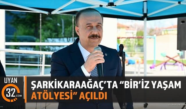 Şarkikaraağaç’ta “Bir’iz Yaşam Atölyesi” Açıldı