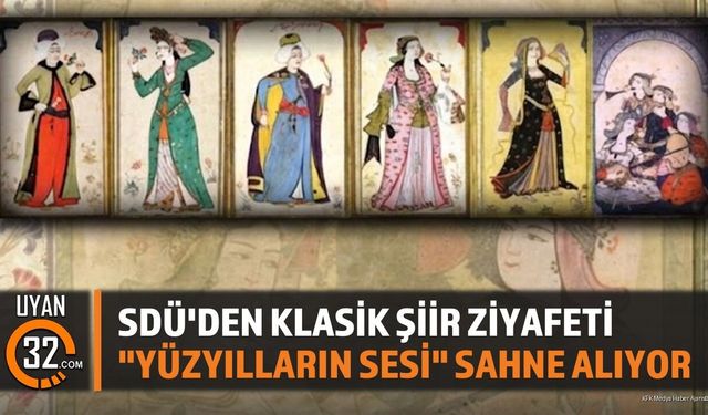 SDÜ'den Klasik Şiir Ziyafeti: "Yüzyılların Sesi" Sahne Alıyor