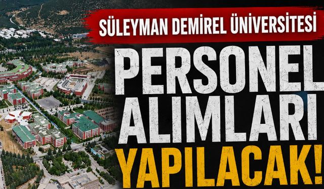 Süleyman Demirel Üniversitesi (SDÜ) Personel Alımları Yapılacak