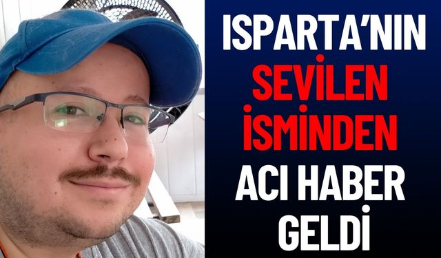 Isparta Sanayi Esnafını Yasa Boğan Vefat