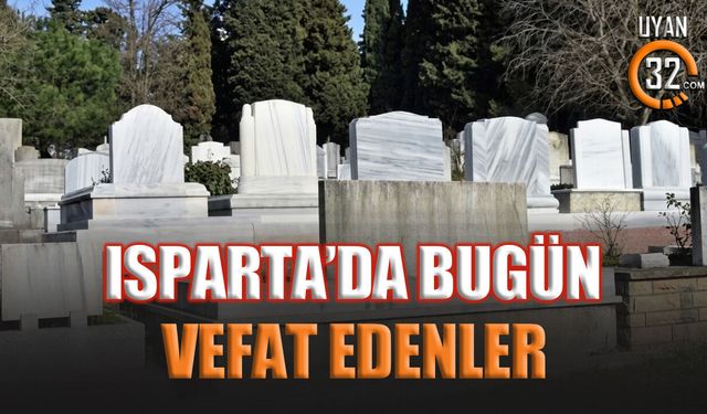Isparta’da bugün vefat edenler (3 Haziran 2026)