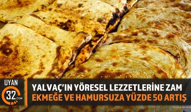 Yalvaç’ın Yöresel Lezzetlerine Zam