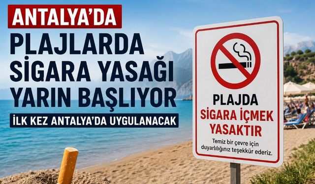 Antalya'da Plajlarda Sigara Yasağı Yarın Başlıyor