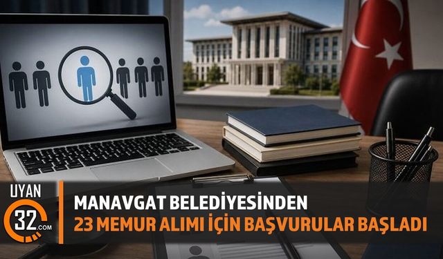 ANTALYA'DA, MANAVGAT BELEDİYESİ MEMUR ALIMINA ÇIKTI