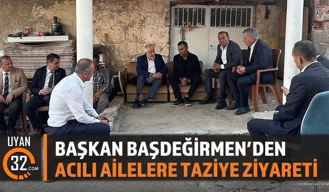 Başkan Başdeğirmen’den Acılı Ailelere Taziye Ziyareti