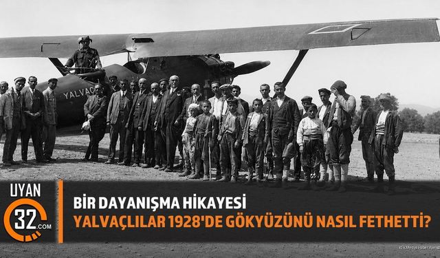 Yalvaçlılar 1928'de Gökyüzünü Nasıl Fethetti? Bir Dayanışma Efsanesi