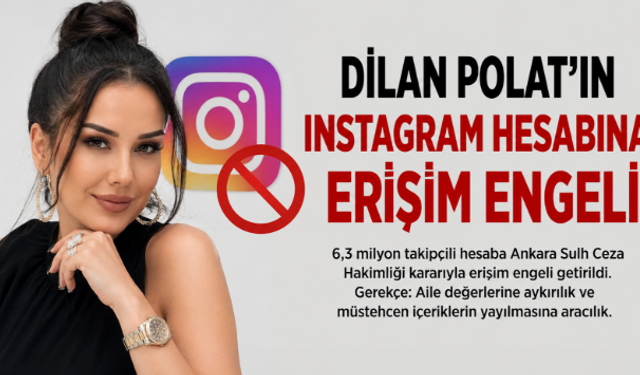 Dilan Polat'ın Instagram Hesabı Neden Kapatıldı? Tekrar Açılacak mı?