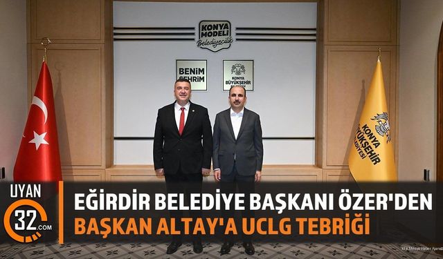 Eğirdir Belediye Başkanı Özer'den Başkan Altay'a Uclg Tebriği
