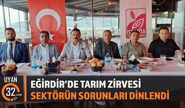 Eğirdir’de Tarım Zirvesi Üreticilerin Sorunları Masaya Yatırıldı