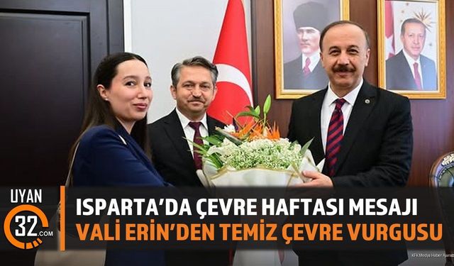 Isparta'da Çevre Haftası Mesajı: Vali Erin'den Temiz Çevre Vurgusu