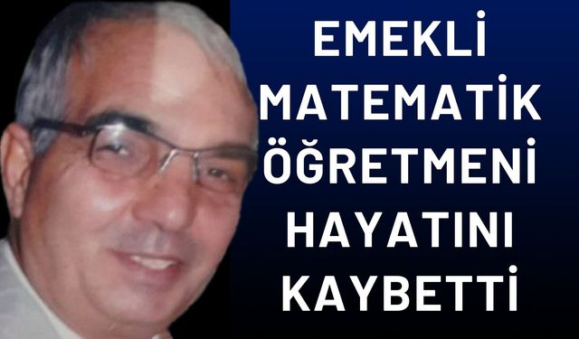Matematik Öğretmeni Mehmet Kutgi’ye Vefat Etti