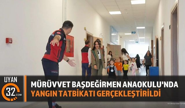 Mürüvvet Başdeğirmen Anaokulu'nda Yangın Tatbikatı Gerçekleştirildi