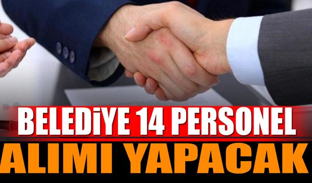 Belediye 14 Personel Alımı Yapacak