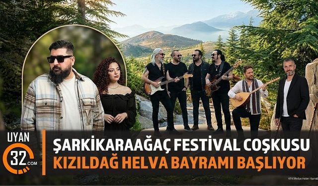 Şarkikaraağaç'ta Festival Coşkusu: Kızıldağ Helva Bayramı Başlıyor