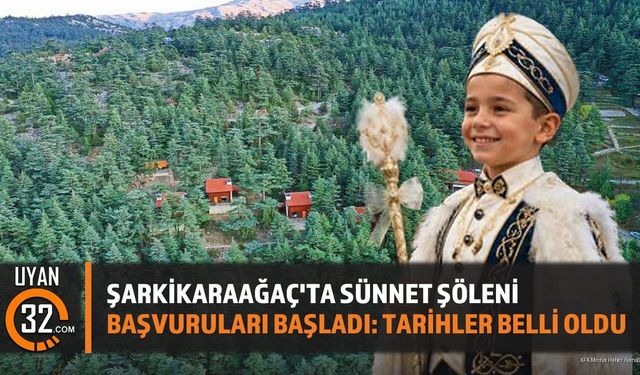 Şarkikaraağaç'ta Sünnet Şöleni Başvuruları Başladı: Tarihler Belli Oldu