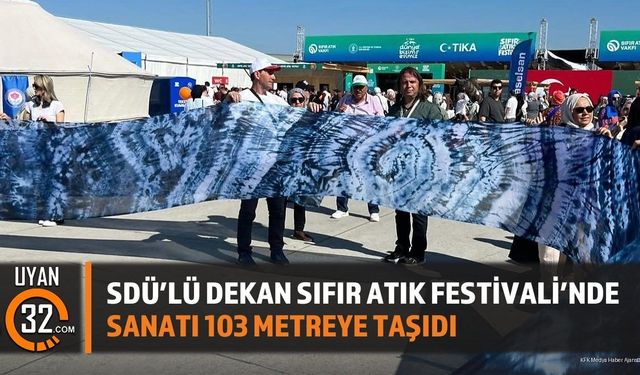 SDÜ’lü Dekan Sıfır Atık Festivali’nde Sanatı 103 Metreye Taşıdı